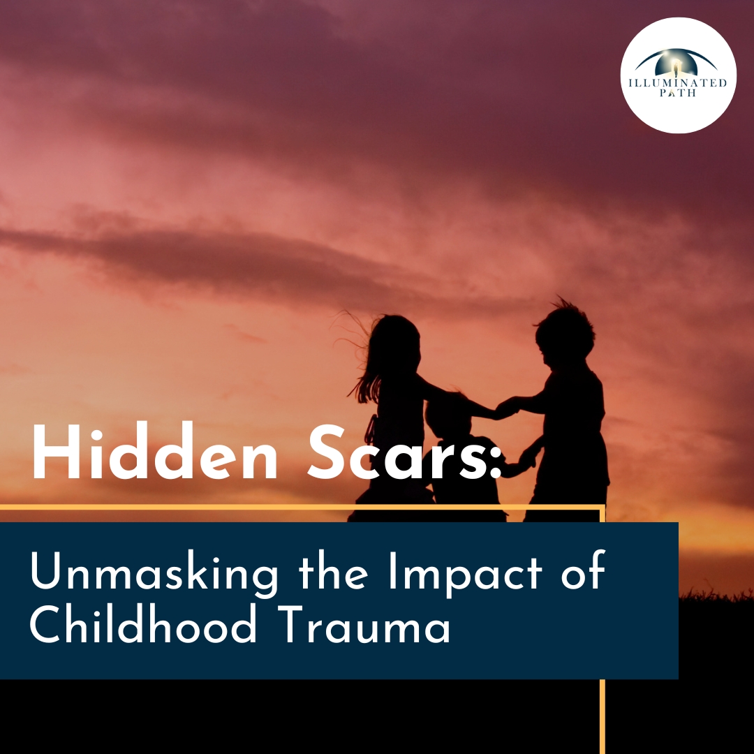 Hidden Scars: Unmasking the Impact of Childhood Trauma